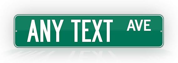 Customized Green Road Sign Personalized Novelty 4X18 Street Sign | non reflective novelty street sign