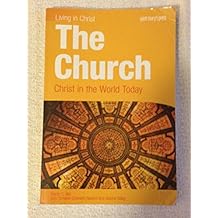 The Church: Christ in the World Today, student book (Living in Christ) 1st Edition