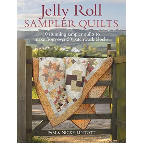 Jelly Roll Sampler Quilts: 10 Stunning Quilts to Make from 50 Patchwork Blocks Paperback Illustrated, May 15, 2011