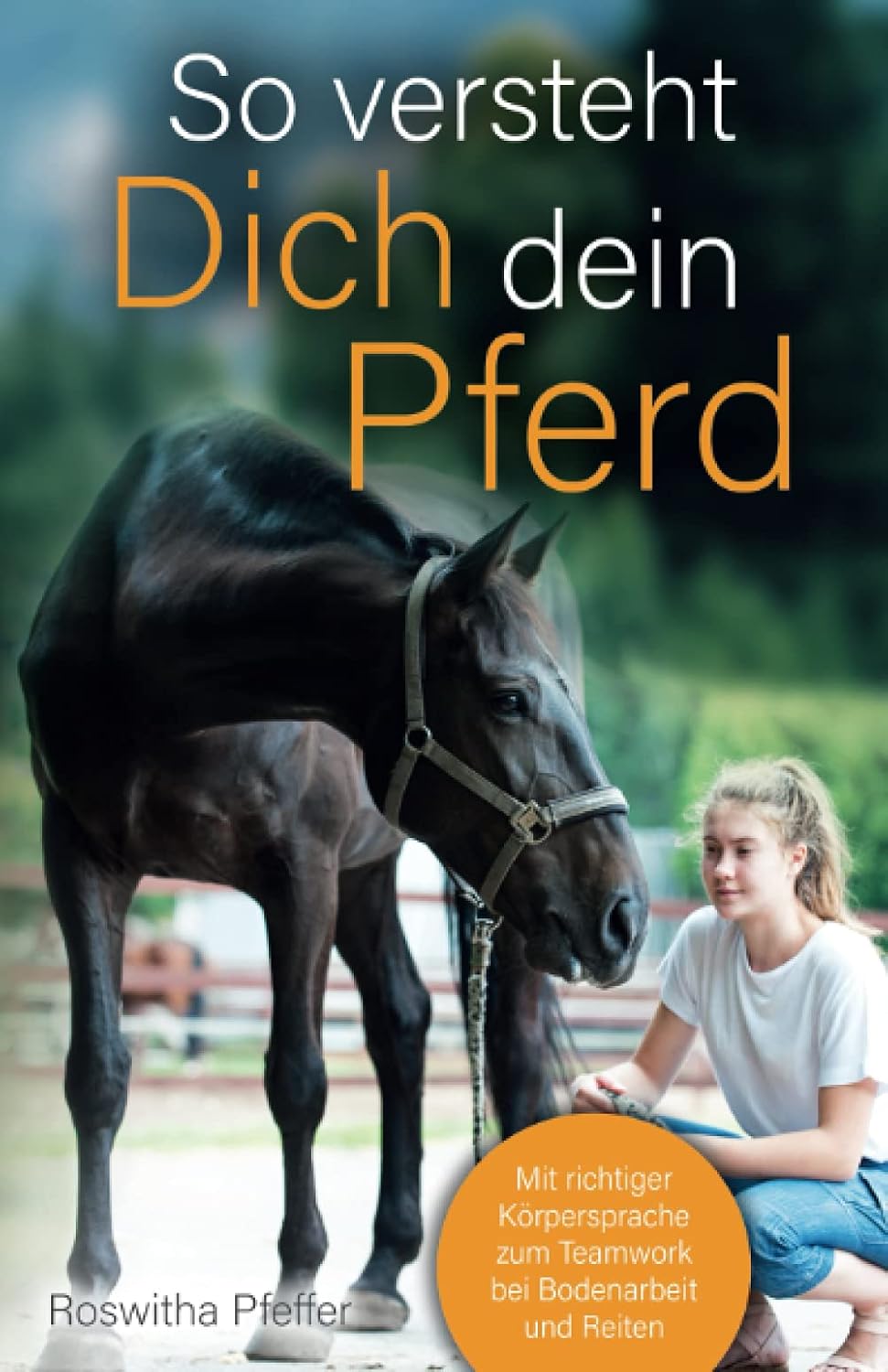 This is how your horse understands you with the right body language for teamwork in ground work and riding paperback – 16 Jun. 2021