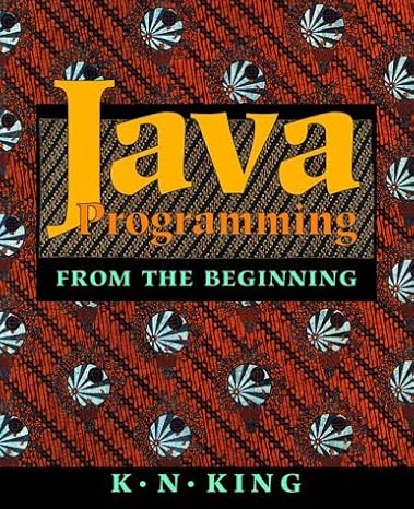[(Java Programming: From the beginning )] [Author: K. N. King] [Sep-2000]