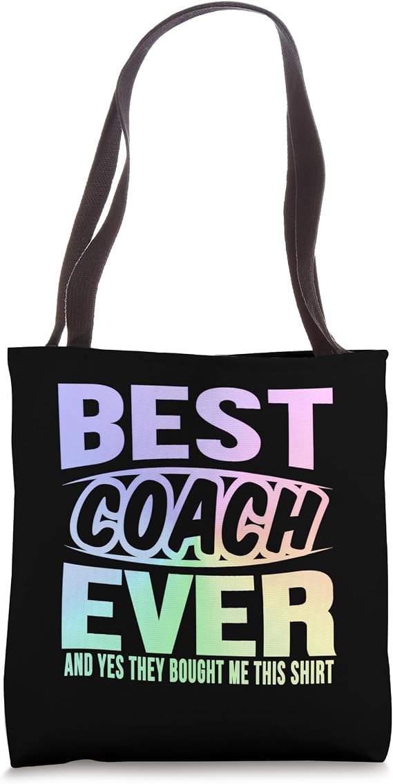 Best Coach Ever Yes They Bought Me This Shirt Coach Gifts Tote Bag