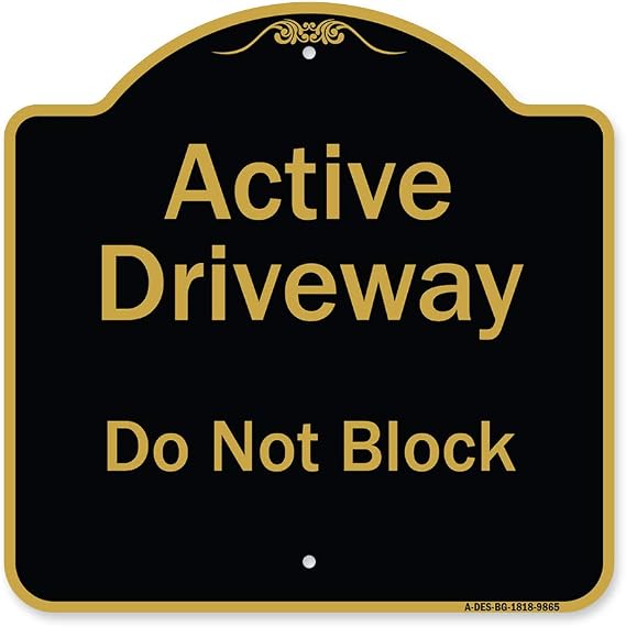 SignMission Designer Series Sign - Active Driveway, Do Not Block Heavy-Gauge Aluminum Architectural Sign | Protect Your Business & Municipality