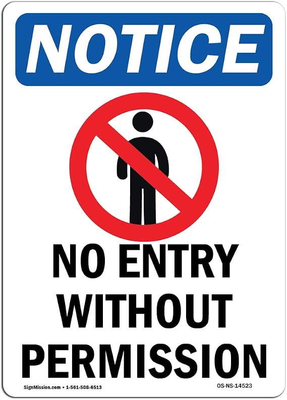 OSHA Notice Sign - No Entry Without Permission Sign with Symbol | Vinyl Label Decal | Protect Your Business, Construction Site | Made in The USA