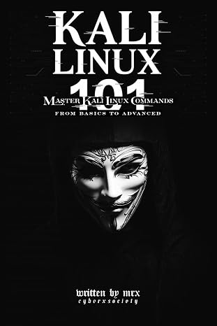 Kali Linux 101: Master Kali Linux Commands from Basics to Advanced