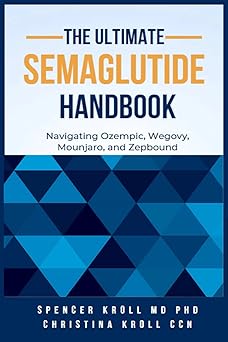 The Ultimate Semaglutide Handbook Navigating Ozempic, Wegovy, Mounjaro, and Zepbound
