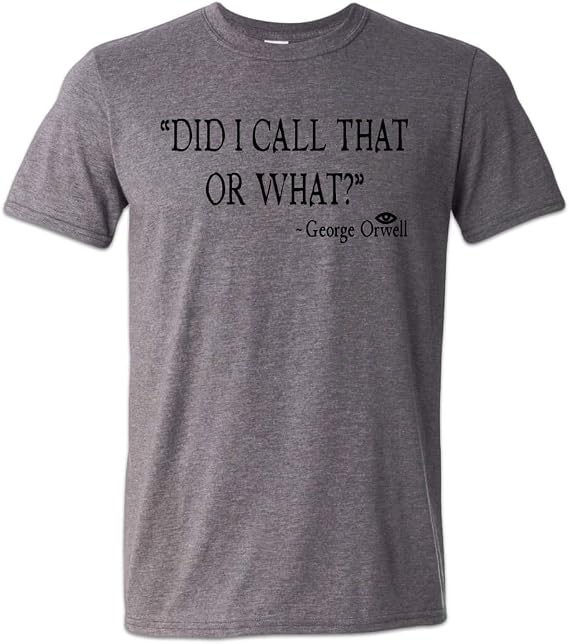 1984 George Orwell Quote T-Shirt Sarcastic Dystopian