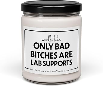 Funny Lab Support Candle - Smells Like Only Bad Bitches are LAB Supports - 9oz Cinnamon Vanilla Sarcastic Gifts for Laboratory Technician Assistant Women Her Appreciation Christmas