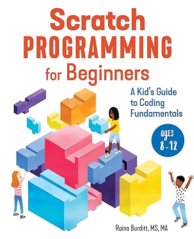 Scratch Programming for Beginners: A Kid's Guide to Coding Fundamentals