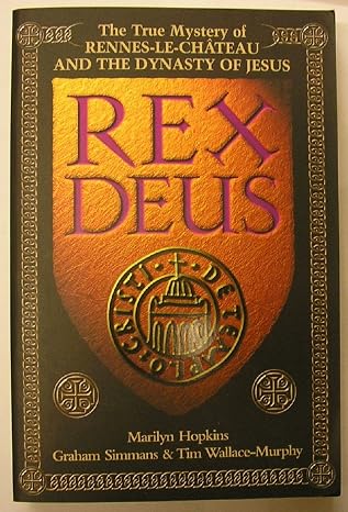 Rex Deus: the True Mystery of Rennes-Le-Chateau and the Dynasty of Jesus