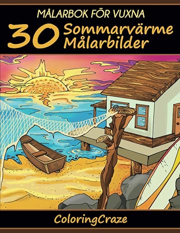 Malarbok for vuxna: 30 Sommarvarme Malarbilder (Fargglada arstider) (Swedish Edition)