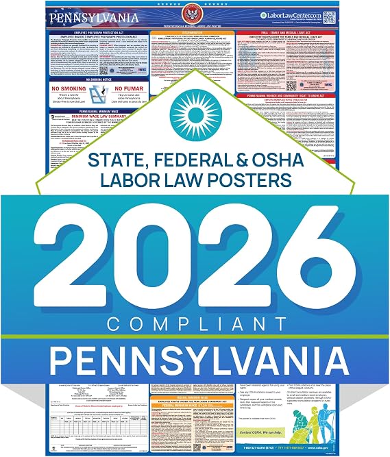 Pennsylvania 2026 Labor Law Poster State & Federal Compliance OSHA, EEOC, FMLA, Minimum Wage Durable, Laminated & Waterproof Workplace Employment Poster Made in USA 26 x 39.5