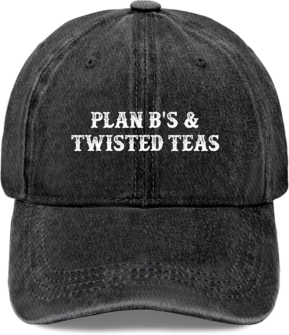 Plan B'S & Twisted Teas Hat for Women Funny Baseball Cap Funny Gifts for Men 