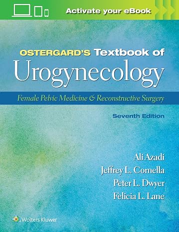 Ostergards Textbook of Urogynecology: Female Pelvic Medicine & Reconstructive Surgery: Print + eBook with Multimedia