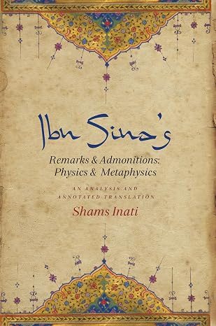 Ibn Sinas Remarks and Admonitions: Physics and Metaphysics: An Analysis and Annotated Translation