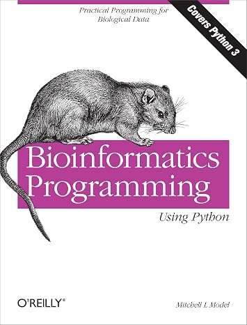 Bioinformatics Programming Using Python: Practical Programming for Biological Data